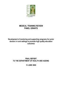 MEDICAL TRAINING REVIEW PANEL GRANTS Development of mentoring and supporting programs for junior doctors in rural settings to promote high quality education outcomes