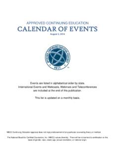 APPROVED CONTINUING EDUCATION  CALENDAR OF EVENTS August 5, 2014  Events are listed in alphabetical order by state.