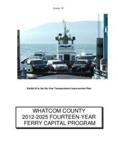 Exhibit “B”  Exhibit B to the Six-Year Transportation Improvement Plan WHATCOM COUNTY[removed]FOURTEEN-YEAR
