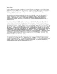 Gerry Wright Dr. Gerry Wright is the Director of the Michael G. DeGroote Institute for Infectious Disease Research at McMaster University[removed]present). He is Professor in the Department of Biochemistry and Biomedical S