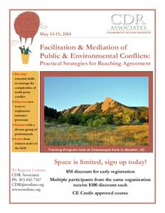 May 13-15, 2014  Facilitation & Mediation of Public & Environmental Conflicts:  Practical Strategies for Reaching Agreement