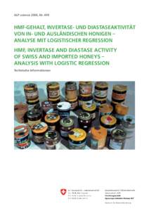 ALP science 2006, Nr[removed]HMF-GEHALT, INVERTASE- UND DIASTASEAKTIVITÄT VON IN- UND AUSLÄNDISCHEN HONIGEN – ANALYSE MIT LOGISTISCHER REGRESSION HMF, INVERTASE AND DIASTASE ACTIVITY