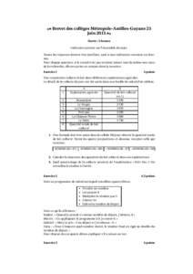 [ Brevet des collèges Métropole–Antilles-Guyane 25 juin 2015 \ Durée : 2 heures Indication portant sur l’ensemble du sujet. Toutes les réponses doivent être justifiées, sauf si une indication contraire est donn