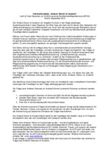 Informationsblatt „Anderer Dienst im Ausland“ nach § 5 des Gesetzes zur Einführung eines Bundesfreiwilligendienstes (BFDG) Stand: September 2013 Der Andere Dienst im Ausland, ein Angebot für einen in der Regel ein