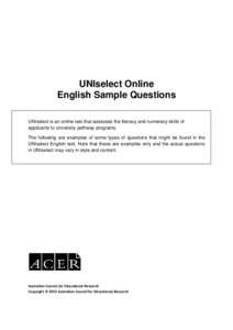 UNIselect Online English Sample Questions UNIselect is an online test that assesses the literacy and numeracy skills of applicants to university pathway programs. The following are examples of some types of questions tha