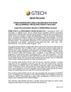 NEWS RELEASE GTECH ENTERS INTO USD2.6 BILLION NEW FIVE-YEAR MULTICURRENCY REVOLVING CREDIT FACILITIES Large Oversubscription Results in USD600 Million Increase ROME (ITALY) and PROVIDENCE, RHODE ISLAND (U.S.) – Novembe