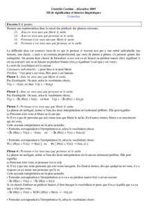 Contrôle Continu – décembre 2009 TD de signification et théories linguistiques Correction Exercice 1 (8 points) Donnez une représentation dans le calcul des prédicats des phrases suivantes. (1) Jean est venu sans 