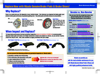 Mazda Maintenance Message  Replace Now with Mazda Genuine Brake Pads & Brake Shoes! Why Replace?