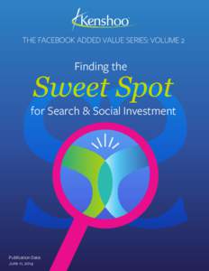 THE FACEBOOK ADDED VALUE SERIES: VOLUME 2  Finding the Sweet Spot