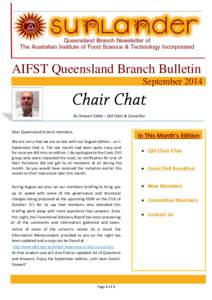AIFST Queensland Branch Bulletin September 2014 By Stewart Eddie – Qld Chair & Councillor  Dear Queensland branch members,