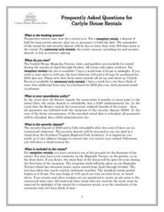 Frequently Asked Questions for Carlyle House Rentals What is the booking process? Prospective renters may visit for a rental tour. For a reception rental, a deposit of half the base rental amount, plus tax, is necessary 