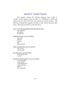 Appendix B: Computer Programs This appendix contains the computer programs, some written in Arc/Info’s macro language (aml), and others in C, FORTRAN, or AWK, that organize the data used in the study and calculate the 