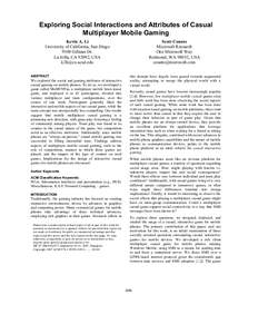 Exploring Social Interactions and Attributes of Casual Multiplayer Mobile Gaming Scott Counts Microsoft Research One Microsoft Way Redmond, WA 98052, USA