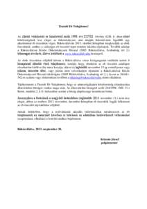 Tisztelt Eb Tulajdonos! Az állatok védelméről és kíméletéről szóló 1998. évi XXVIII. törvény 42/B. §- ában előírt kötelességének tesz eleget az önkormányzat, ami alapján háromévente legalább eg