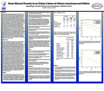 Bone Mineral Density in an Urban Cohort of African Americans and Whites Ngozi Ejiogu, Jennifer Norbeck, Alan B Zonderman, & Michele K Evans 1 1
