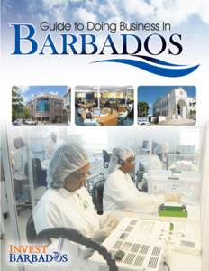 A Guide to Doing Business in Barbados  TABLE OF CONTENTS FOREWORD.................................................................................................................................4 GENERAL INFORMATION....