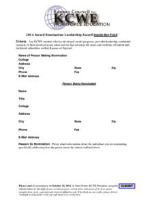 2014 Award Nomination Leadership Award-Inside the Field Criteria: Any KCWE member who has developed model programs, provided leadership, conducted research, or been involved in any other activity that advances the status