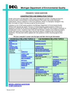 Michigan Department of Environmental Quality FREQUENTLY ASKED QUESTIONS CONSTRUCTION AND DEMOLITION TOPICS Certain construction and demolition (C&D) waste management activities, including burning and burying the waste, a