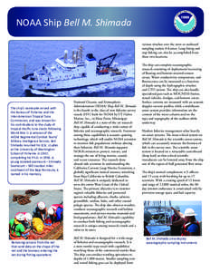 NOAA Ship Bell M. Shimada various winches over the stern or starboard sampling station A-frames. Long-lining and trap fishing can also be accomplished from these two locations.