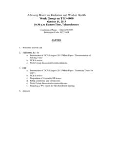 Advisory Board on Radiation and Worker Health Work Group on TBD-6000 October 11, [removed]:30 a.m. Eastern Time, Teleconference Conference Phone: [removed]Participant Code: [removed]#