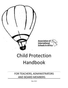 Child Protection Handbook FOR TEACHERS, ADMINISTRATORS AND BOARD MEMBERS May 2014