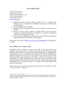 The CLIMGEN Model Provided by Tim Osborn Climatic Research Unit School of Environmental Sciences University of East Anglia Norwich NR4 7TJ, UK