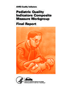 AHRQ Quality Indicators  Pediatric Quality Indicators Composite Measure Workgroup Final Report