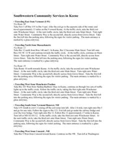 Southwestern Community Services in Keene • Traveling East from Vermont (I-91) Via Route 9E Take Exit 3 off Rte I-91 to Rte 9 east. After the exit go to the opposite side of the rotary and travel approximately 15 miles 