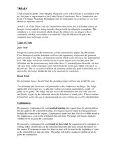 TRIALS Trials conducted in the Glenn Heights Municipal Court of Record are in accordance with the due process requirements of the United States Constitution, Texas Constitution, and Code of Criminal Procedure. Defendants