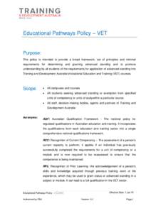Educational Pathways Policy – VET  Purpose: This policy is intended to provide a broad framework, set of principles and minimal requirements for determining and granting advanced standing and to promote understanding b