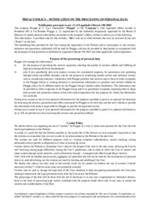 PRIVACY POLICY – NOTIFICATION ON THE PROCESSING OF PERSONAL DATA Notification pursuant to art. 13 of Legislative DecreeThe company Piaggio & C. S.p.a. (hereinafter “Piaggio” or the “Company”), with re