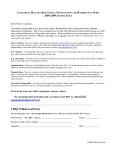 CALIFORNIA HEALTHY KIDS SURVEY NOTIFICATION AND WITHDRAWAL FORM[removed]SCHOOL YEAR Dear Parent or Guardian, Yourc hi l