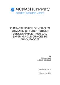 CHARACTERISTICS OF VEHICLES DRIVEN BY DIFFERENT DRIVER DEMOGRAPHICS – HOW CAN SAFER VEHICLE CHOICES BE ENCOURAGED?