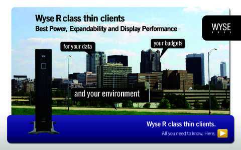 Wyse R class thin clients Best Power, Expandability and Display Performance for your data your budgets