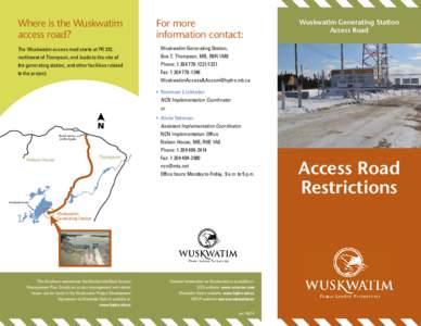 Where is the Wuskwatim access road? For more information contact: