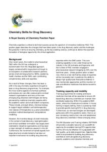 Chemistry Skills for Drug Discovery A Royal Society of Chemistry Position Paper Chemistry expertise is critical to technical success across the spectrum of innovative medicines R&D. This position paper describes the chan
