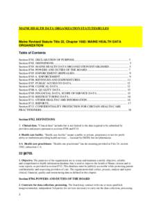MAINE HEALTH DATA ORGANIZATION STATUTES/RULES  Maine Revised Statute Title 22, Chapter 1683: MAINE HEALTH DATA ORGANIZATION Table of Contents Section[removed]DECLARATION OF PURPOSE..........................................