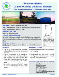 Ready for Reuse  La Porte County Industrial Property Hupp Road and One Line Road, La Porte County, Indiana[removed]Site Name: Fisher-Calo Superfund Site