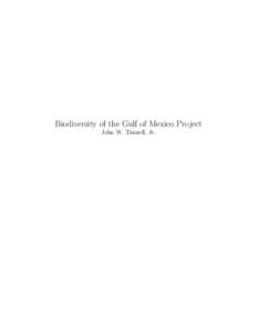 Biodiversity of the Gulf of Mexico Project John W. Tunnell, Jr. ABSTRACT The Gulf of Mexico occupies a Mediterranean-type basin that is connected to the Caribbean Sea by the Yucatan Strait where water flows in and to th