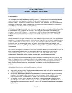 TAB 21 – [removed]Wireless Emergency Alerts (WEA) IPAWS Overview The Integrated Public Alert and Warning System (IPAWS) is a comprehensive, coordinated, integrated system that can be used by authorized public officia