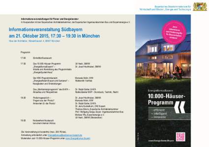 Informationsveranstaltungen für Planer und Energieberater in Kooperation mit der Bayerischen Architektenkammer, der Bayerischen Ingenieurekammer-Bau und Bayernenergie e.V. Informationsveranstaltung Südbayern am 21. Okt