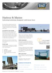 Harbour & Marine  Individual solutions designed with know-how For nearly 30 years, Bladt Industries has been a leading supplier of functional and forward-looking solutions of shore-to-ship