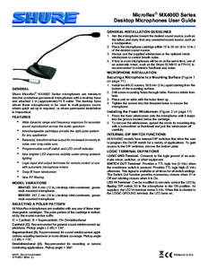 Microflex® MX400D Series Desktop Microphones User Guide GENERAL INSTALLATION GUIDELINES 1. Aim the microphone toward the desired sound source, such as the talker, and away from any unwanted sound source, such as a louds