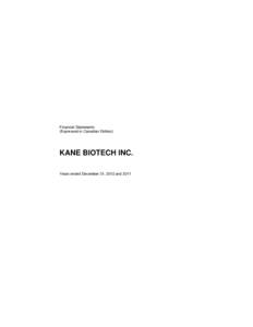 Financial Statements (Expressed in Canadian Dollars) KANE BIOTECH INC. Years ended December 31, 2012 and 2011