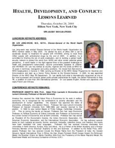 HEALTH, DEVELOPMENT, AND CONFLICT: LESSONS LEARNED Thursday, October 28, 2004 Hilton New York, New York City SPEAKERS’ BIOGRAPHIES LUNCHEON KEYNOTE ADDRESS: