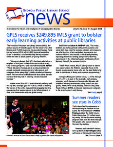 A newsletter for friends and employees of Georgia’s public libraries  volume 12, issue 1  August 2014 GPLS receives $249,895 IMLS grant to bolster early learning activities at public libraries