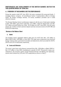 PERFORMANCE AND DEVELOPMENTS IN THE KENYAN BANKING SECTOR FOR THE QUARTER ENDED 30th JUNE 2015 A. OVERVIEW OF THE BANKING SECTOR PERFORMANCE During the quarter ended 30th June 2015, the sector comprised 43 commercial ban