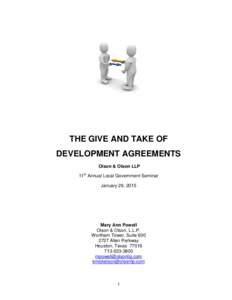 THE GIVE AND TAKE OF DEVELOPMENT AGREEMENTS Olson & Olson LLP 11th Annual Local Government Seminar January 29, 2015