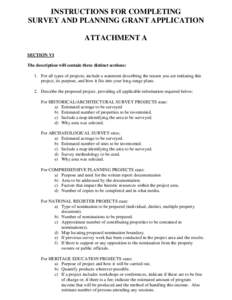 INSTRUCTIONS FOR COMPLETING SURVEY AND PLANNING GRANT APPLICATION ATTACHMENT A SECTION VI The description will contain three distinct sections: 1. For all types of projects, include a statement describing the reason you 