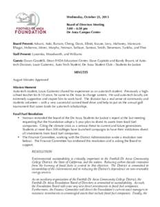 Wednesday, October 23, 2013 Board of Directors Meeting 5:00 – 6:30 pm De Anza Campus Center Board Present: Advani, Aoki, Barram, Cheng, Davis, Elliott, Krause, Levy, Mahoney, ManwaniBhagat, McKenna, Miner, Murphy, Neim